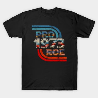 Pro Roe |1973 Retro T-Shirt